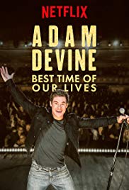 Adam Devine: Best Time of Our Lives (2019)