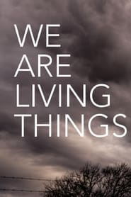 We Are Living Things (2021)